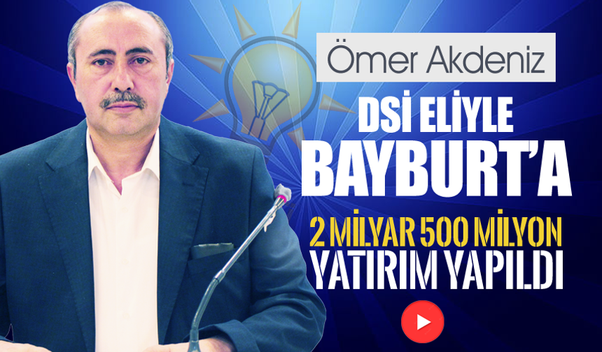 AK Parti Bayburt İl Başkan Yardımcısı DSİ yatırımlarını anlattı
