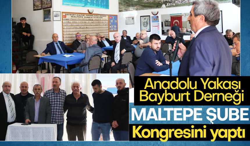 Anadolu Yakası Bayburt Derneği,Maltepe şube Kongresini yaptı