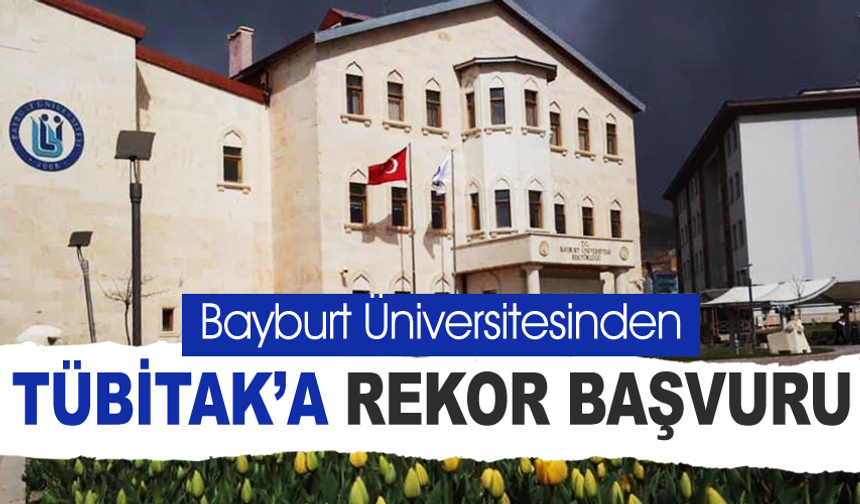 Bayburt Üniversitesi TÜBİTAK Öğrenci Projelerinde Rekor