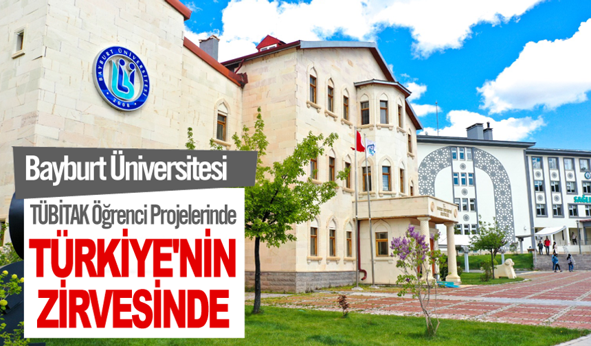 Bayburt Üniversitesi TÜBİTAK Öğrenci Projelerinde Türkiye'nin Zirvesinde
