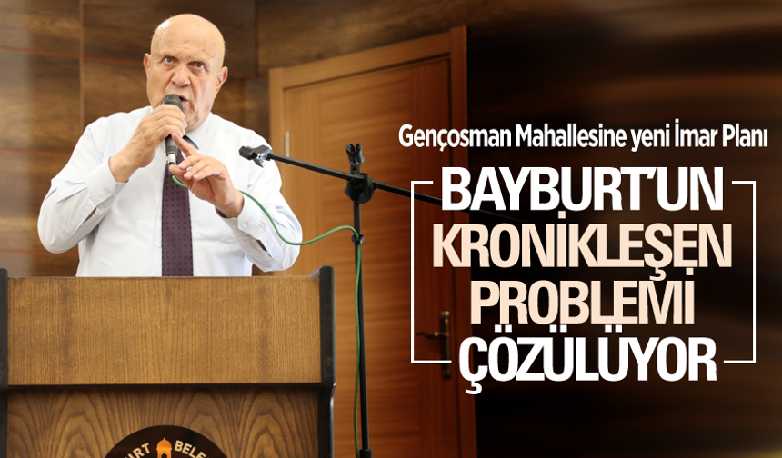 Bayburt'ta Gençosman Mahallesine yeni imar planı