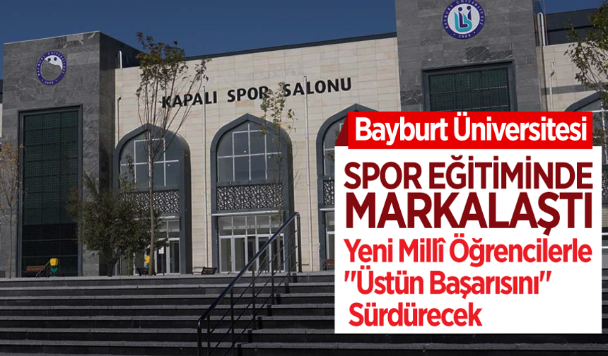 Bayburt Üniversitesi,Spor Eğitiminde Markalaştı