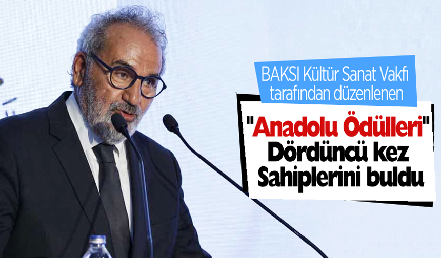 Baksı Vakfı "Anadolu Ödülleri" dördüncü kez sahiplerini buldu