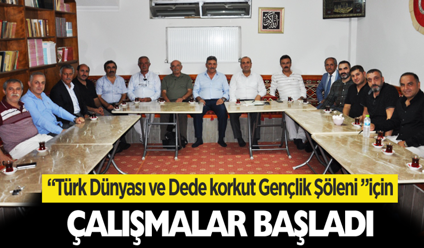 Türk Dünyası ve Dede korkut Gençlik Şöleni için çalışmalar başladı.