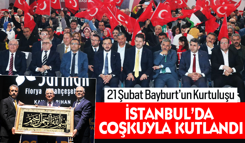 21 Şubat Bayburt’un Kurtuluşu İstanbul’da Kutlandı
