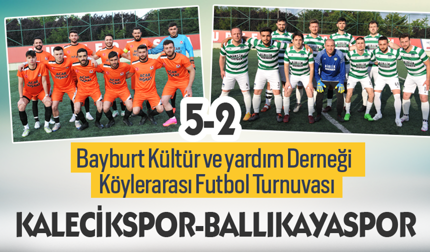Turnuvanın ilk maçı Kalecikspor,Ballıkayaspor