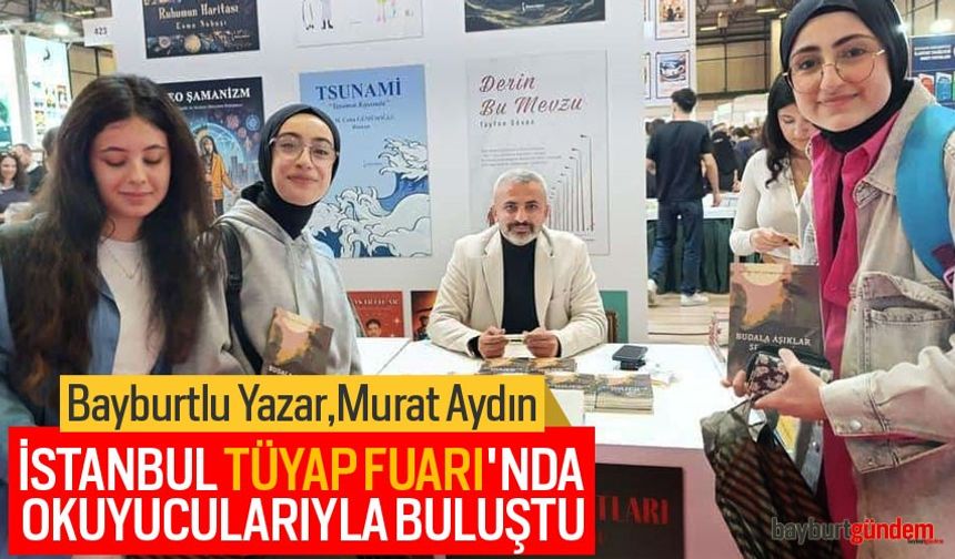 Bayburtlu yazar, İstanbul Tüyap Fuarı'nda okuyucularıyla buluştu