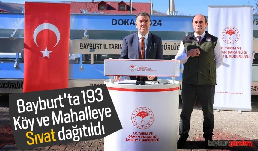 Bayburt'ta 193 köy ve mahalleye sıvat dağıtıldı