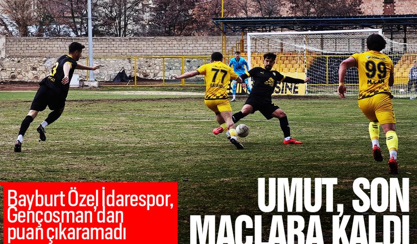 Bayburt Özel İdarespor,Gençosman’dan puan çıkaramadı