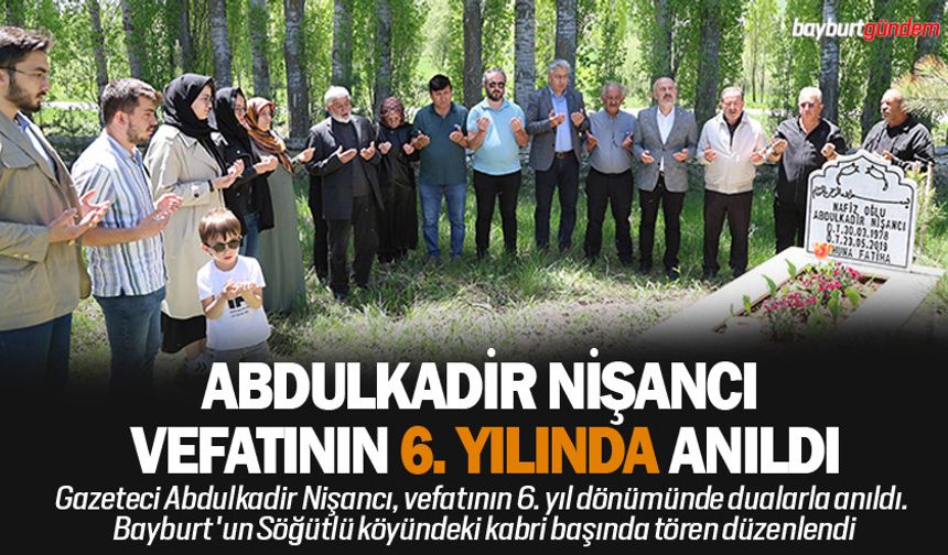 Abdulkadir Nişancı Vefatının 6. Yılında Anıldı