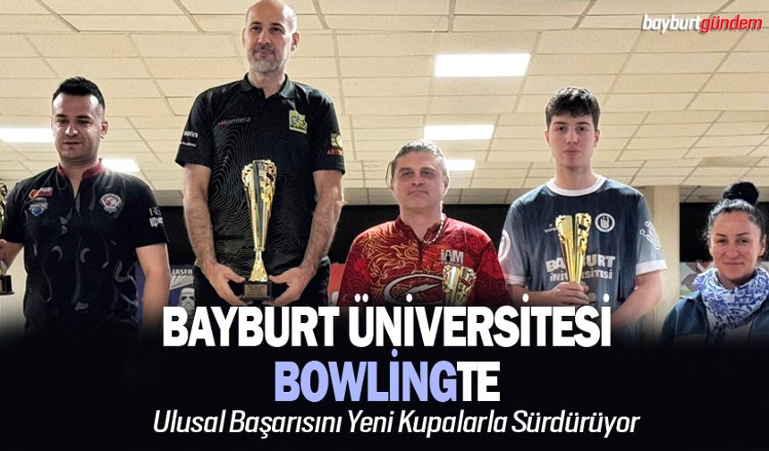 Bayburt Üniversitesi Bowlingde Ulusal Başarısını Sürdürüyor