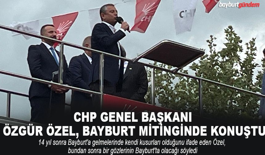 CHP 14 Yıl aradan sonra Bayburt'ta Miting yaptı