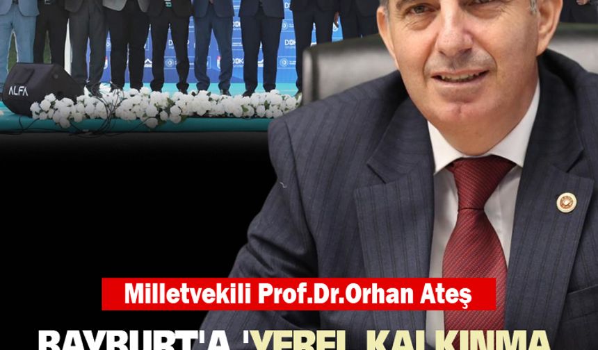 Bayburt’un kalkınması için bir çok tesise destek verilecek