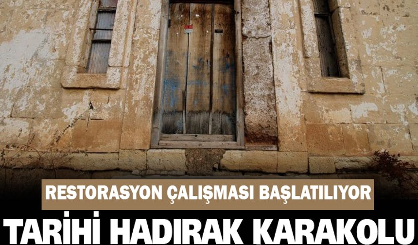 Bayburt Hadırak karakolu restore edilecek.