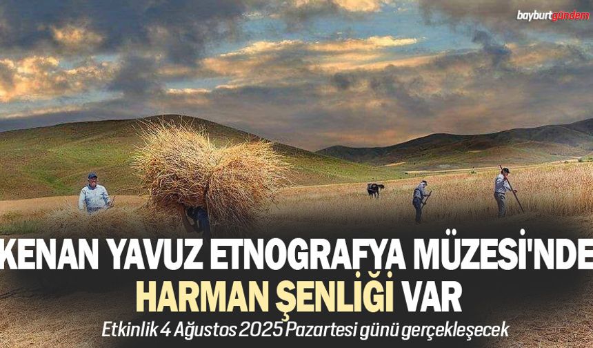 Kenan Yavuz Etnografya Müzesi'nde Harman Şenliği var