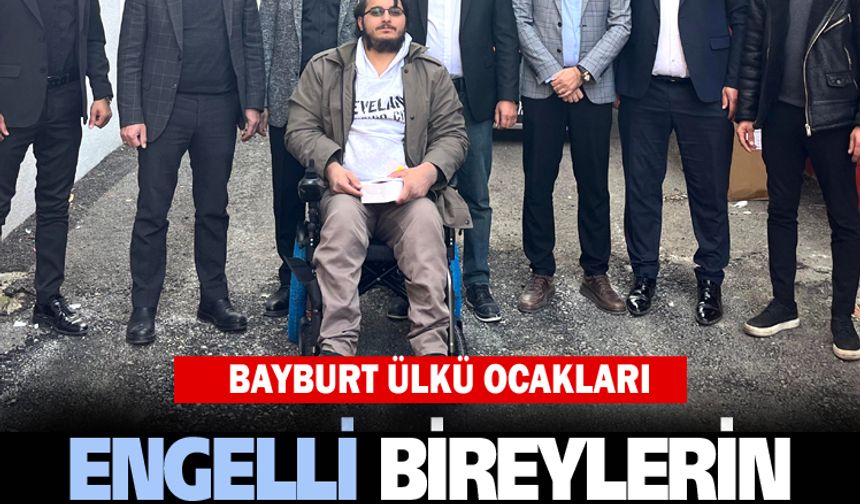 Bayburt Ülkü Ocakları, engelli bireylerin hayatına dokunuyor