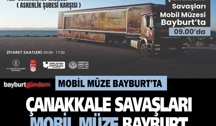 Mobil Müze Bayburt Halkını Ağırlamaya Hazır!