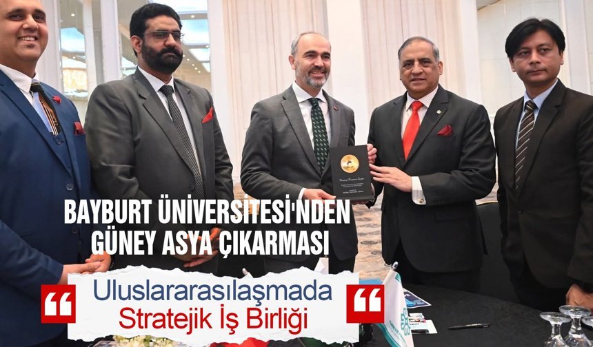 Bayburt Üniversitesi'nden Güney Asya Çıkarması