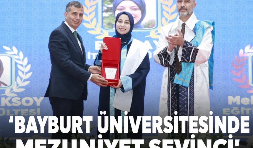 Bayburt Üniversitesinde Mezuniyet Sevinci.