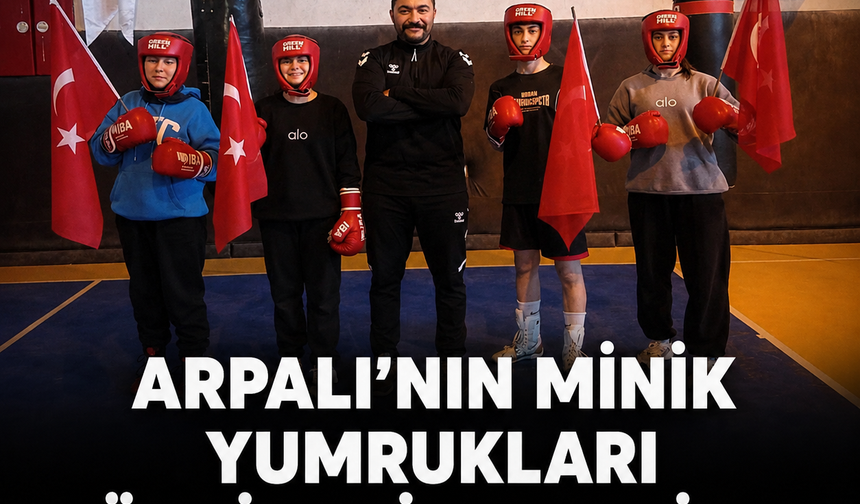 Arpalı’nın Minik Yumrukları Türkiye Finallerinde