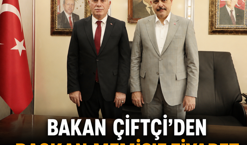 İçişleri Bakanı Mustafa Çiftçi’den Başkan Mete Memiş'e Ziyaret