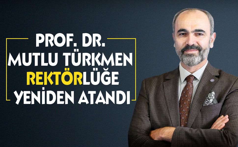 Prof. Dr. Mutlu Türkmen Bayburt Üniversitesi Rektörlüğüne yeniden atandı