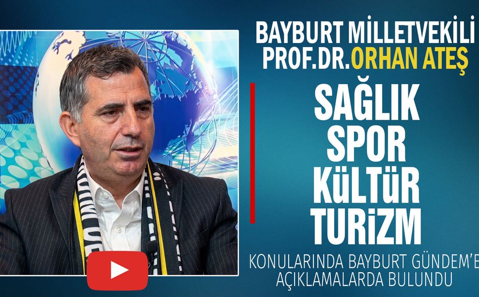Bayburt Milletvekili Ateş, Bayburt’ta yapılan çalışmaları ve Projeleri anlattı.