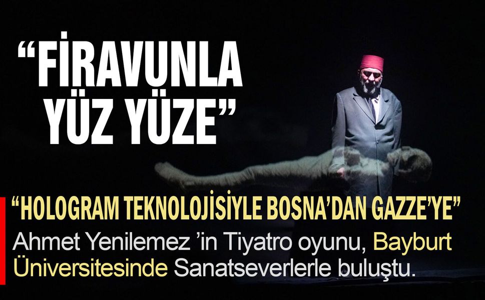 Ahmet Yenilemez ’in Tiyatro oyunu, Bayburt Üniversitesinde Sanatseverlerle buluştu.